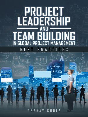 cover image of Project Leadership and Team Building in Global Project Management